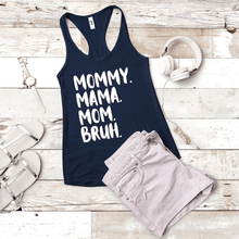 Load image into Gallery viewer, Mommy. Mama. Mom. Bruh