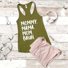 Load image into Gallery viewer, Mommy. Mama. Mom. Bruh