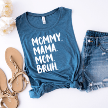 Load image into Gallery viewer, Mommy. Mama. Mom. Bruh