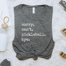 Load image into Gallery viewer, Sorry. Can't. Pickleball. Bye. Tank & Shirt