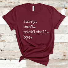 Load image into Gallery viewer, Sorry. Can't. Pickleball. Bye. Tank & Shirt