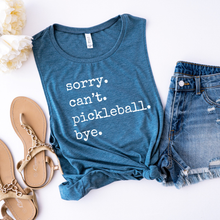 Load image into Gallery viewer, Sorry. Can't. Pickleball. Bye. Tank & Shirt