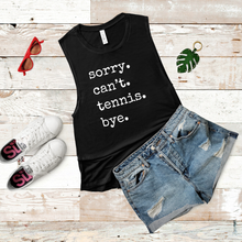 Load image into Gallery viewer, Sorry. Can't. Tennis. Bye. Tank & Shirt