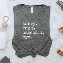 Load image into Gallery viewer, Sorry. Can't. Baseball. Bye.