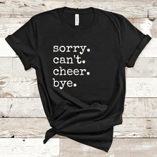 Load image into Gallery viewer, Sorry. Can't. Cheer. Bye.