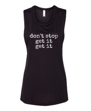 Load image into Gallery viewer, Don't Stop Get It Get It