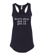 Load image into Gallery viewer, Don't Stop Get It Get It