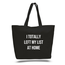 Load image into Gallery viewer, I totally left my list at home