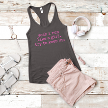 Load image into Gallery viewer, Yeah I Run Like a Girl. Try To Keep Up