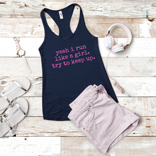 Load image into Gallery viewer, Yeah I Run Like a Girl. Try To Keep Up