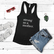 Load image into Gallery viewer, Strong As A Mother