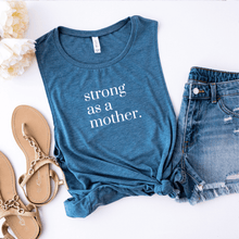 Load image into Gallery viewer, Strong As A Mother