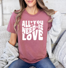 Load image into Gallery viewer, All You Need Is Love Tank/Shirt/Sweatshirt (Adult)
