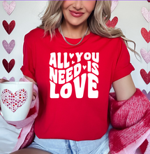 Load image into Gallery viewer, All You Need Is Love Tank/Shirt/Sweatshirt (Adult)
