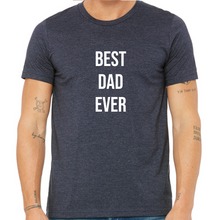 Load image into Gallery viewer, Best Dad Ever (Font: CAPS)
