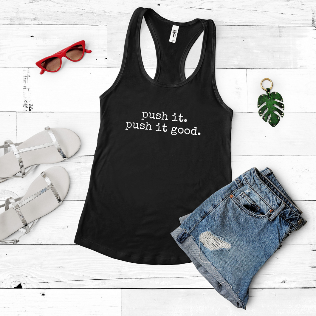 Push It. Push It Good (Racerback)